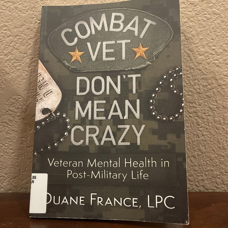 Combat Vet Don't Mean Crazy