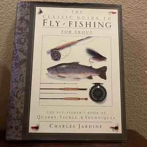 Fly Fishing Guide Book - Fly Fishing For Beginners!: Discover All
