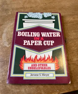 Boiling Water in a Paper Cup