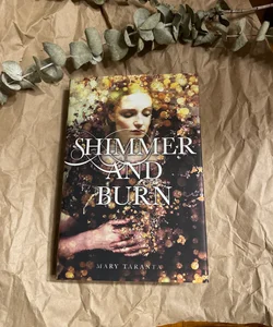 Shimmer and Burn (First Edition)