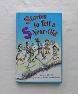 Stories to Tell a Five-Year-Old