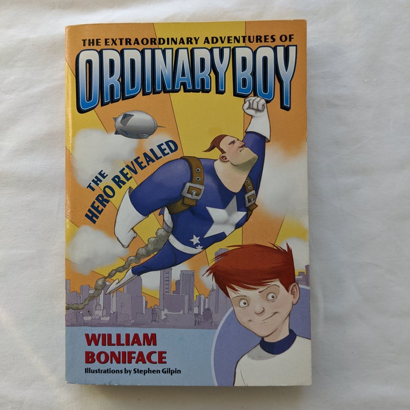 The Extraordinary Adventures of Ordinary Boy, Book 1: the Hero Revealed