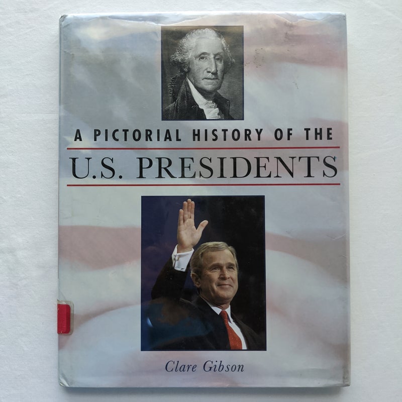 A Pictorial History of the U. S. Presidents