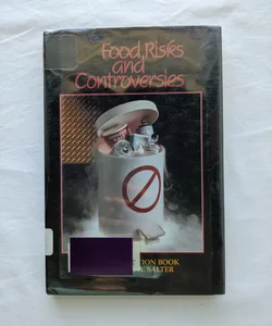Food Risks and Controversies
