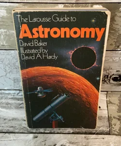 The Larousse Guide to Astronomy