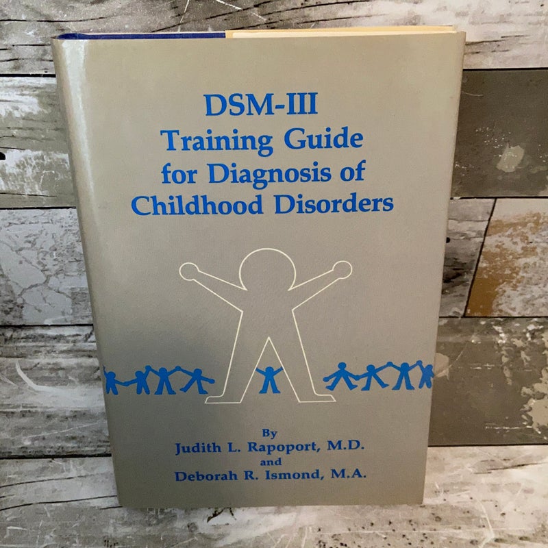 DSM-III Training Guide for Diagnosis of Childhood Disorders