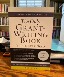 The Only Grant-Writing Book You'll Ever Need by Ellen Karsh