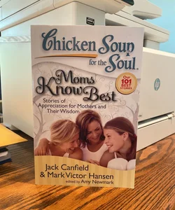 Chicken Soup for the Soul: Moms Know Best