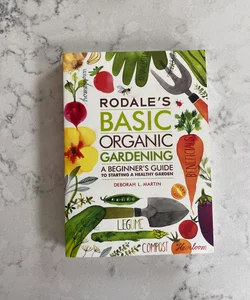 Rodale's Basic Organic Gardening