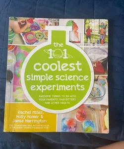 101 Coolest Simple Science Experiments