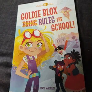 Goldie Blox Rules the School! (GoldieBlox)