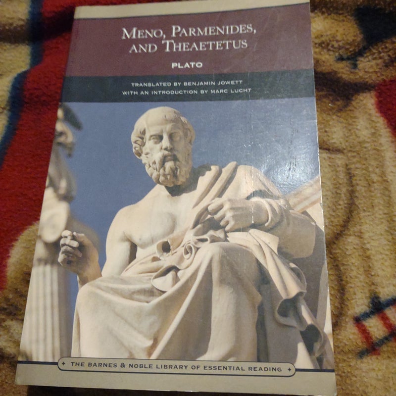 Meno ; Parmenides ; and Theaetetus