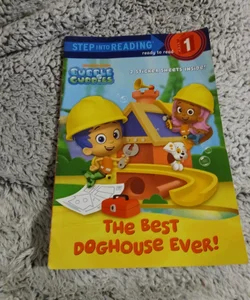 The Best Doghouse Ever! (Bubble Guppies)