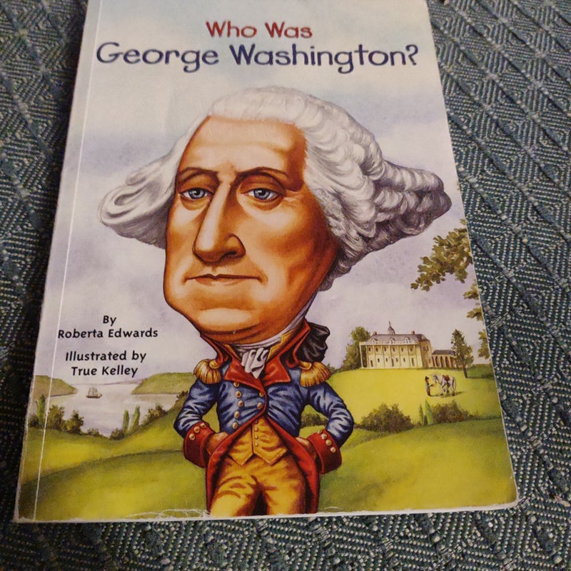 Who Was George Washington?