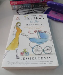 The Hot Mom to Be Handbook