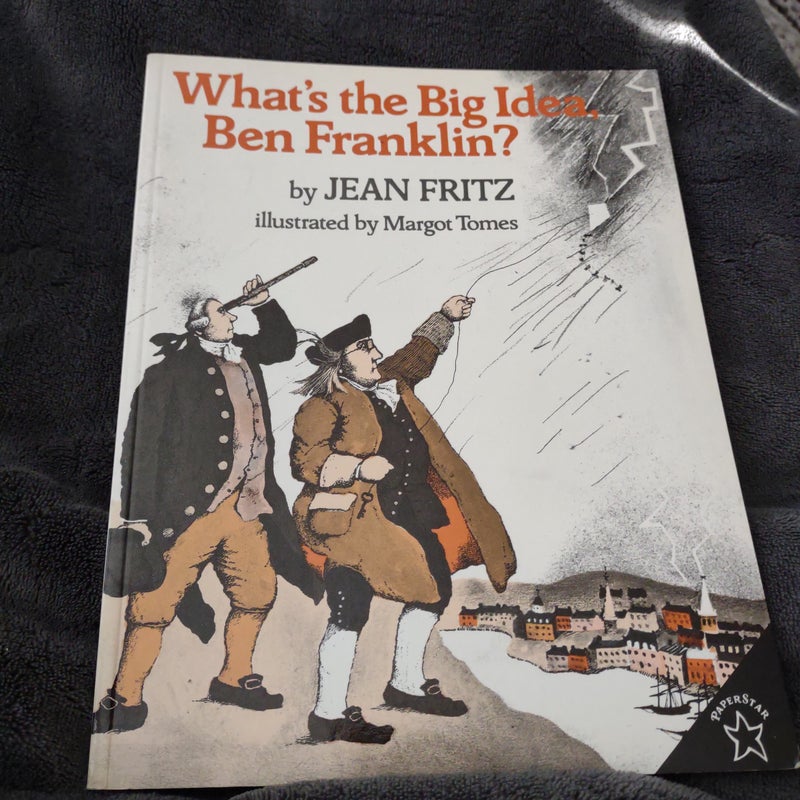 What's the Big Idea, Ben Franklin?