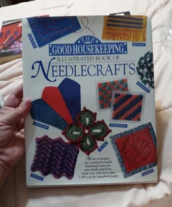 The Good Housekeeping Illustrated Book of Needle Arts