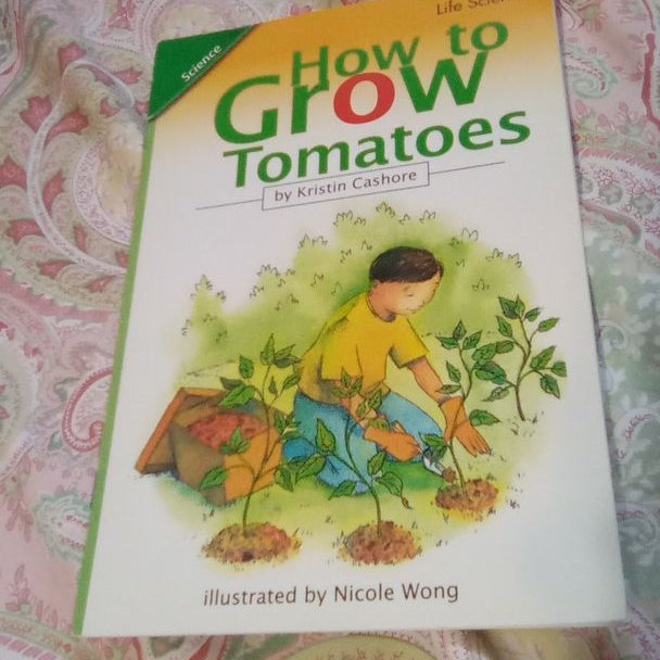 Reading 2011 Leveled Reader 2. 4. 2 below How to Grow Tomatoes