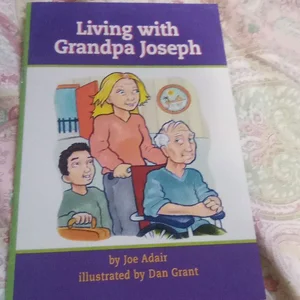 Reading 2011 Leveled Reader Grade 4. 6. 3 below-Level:living with Grandpa Joseph