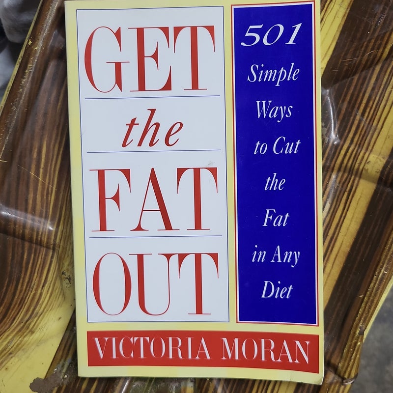 Get the Fat Out