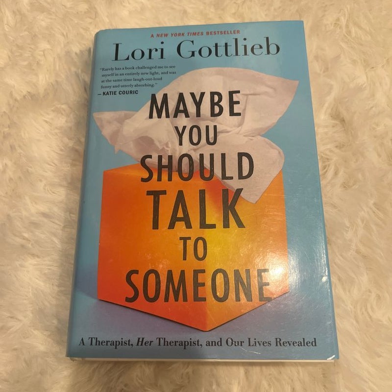 Maybe You Should Talk to Someone