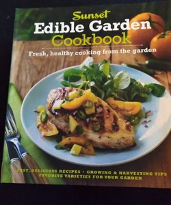 The Sunset Edible Garden Cookbook