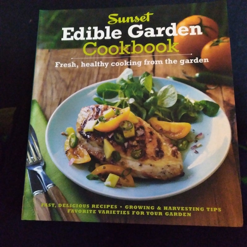 The Sunset Edible Garden Cookbook