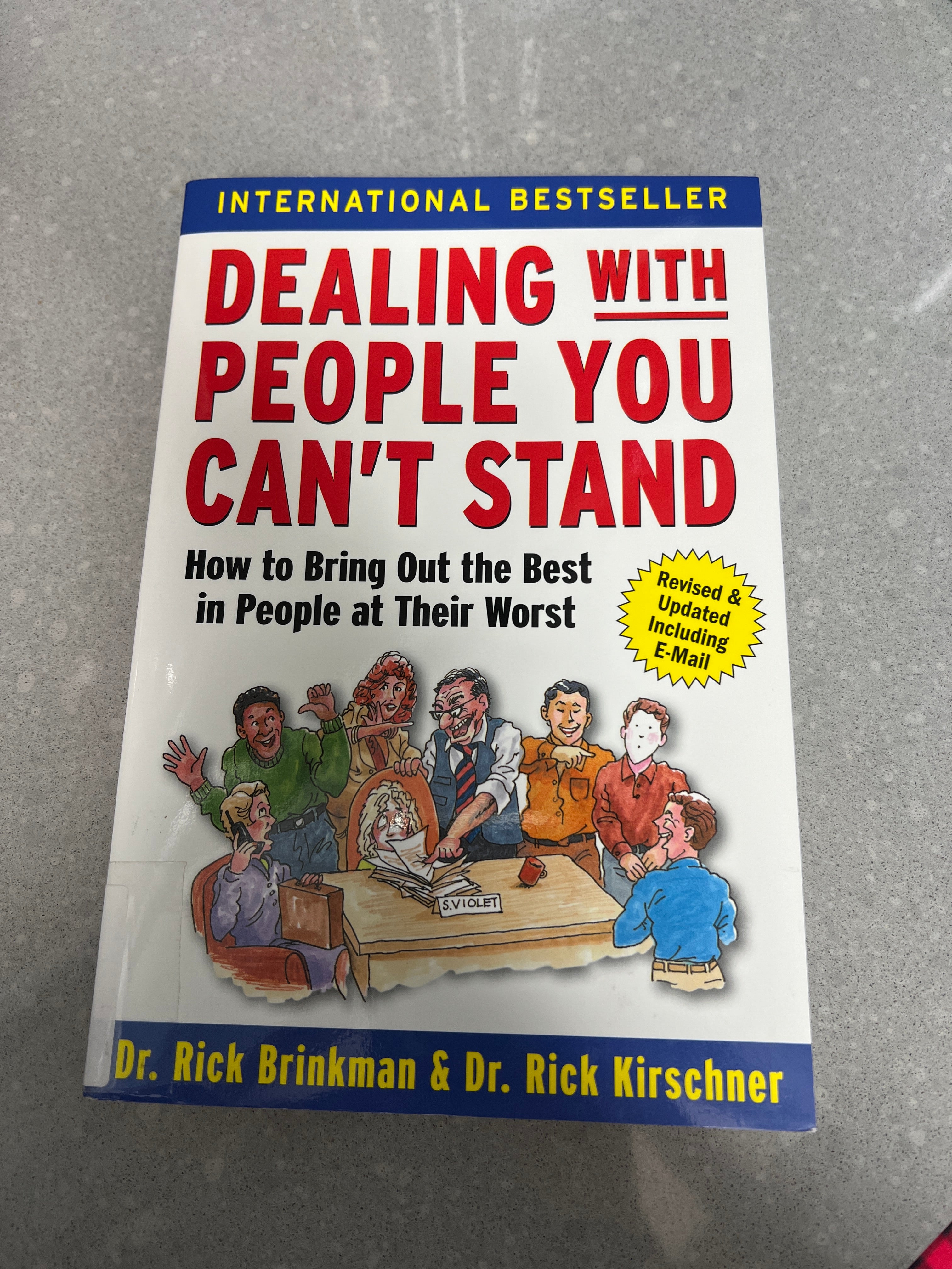 Dealing with People You Can't Stand: How to Bring Out the Best in People at Their Worst