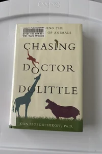 Chasing Doctor Dolittle