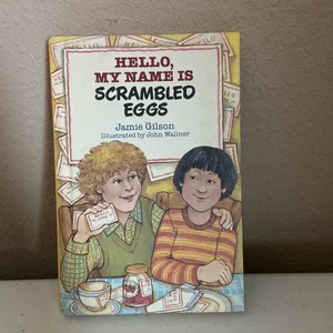Hello, My Name Is Scrambled Eggs