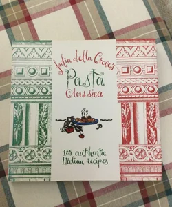 Julia Della Croce's Pasta Classica Italian Cookbook 