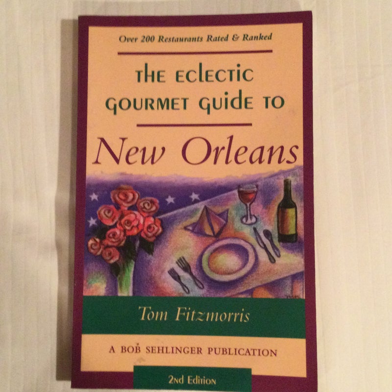 The Eclectic Gourmet Guide to New Orleans