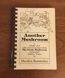 Another Mushroom Cookbook: the little mushroom restaurant Dallas Texas