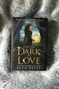 Give the Dark My Love  Bookish Box edition 