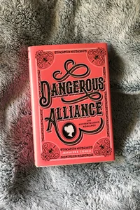 Dangerous Alliance: an Austentacious Romance *Bookish Box Edition*