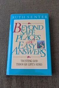 Beyond Safe Places and Easy Answers - Signed by Author!