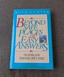 Beyond Safe Places and Easy Answers - Signed by Author!