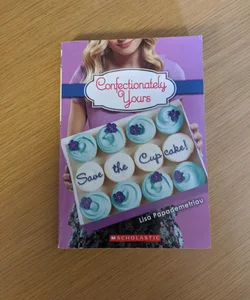 Save the Cupcake! Confectionately Yours Book 1