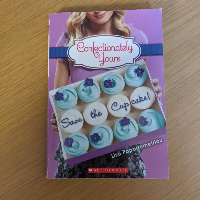 Save the Cupcake! Confectionately Yours Book 1