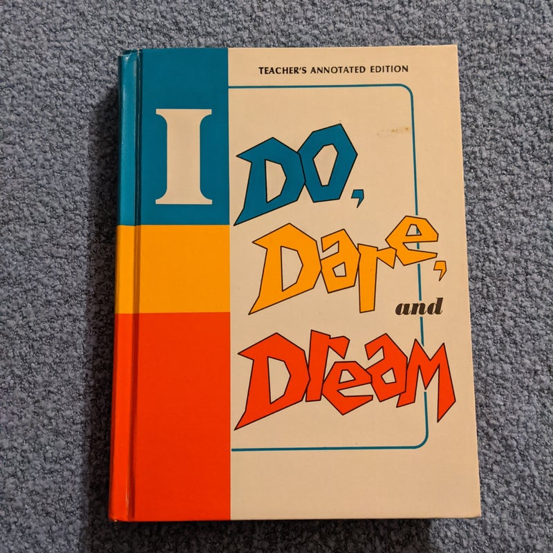 I Do, Dare, and Dream