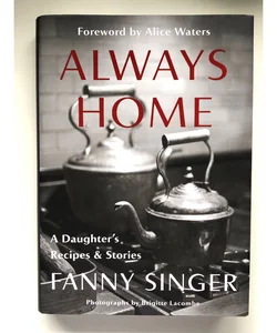 Always Home: a Daughter's Recipes and Stories