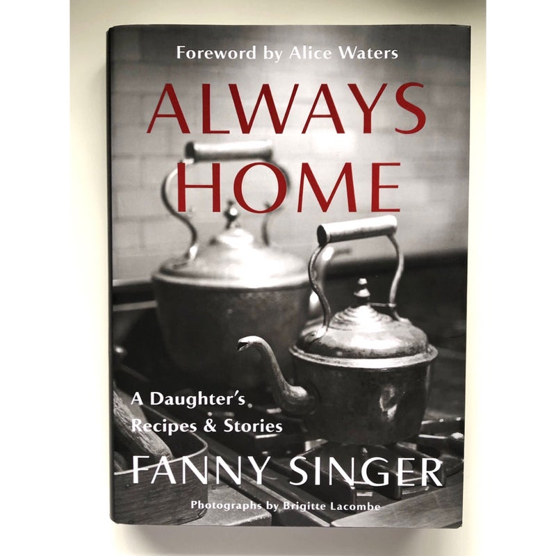 Always Home: a Daughter's Recipes and Stories