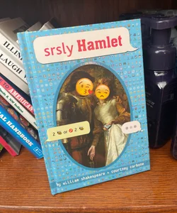 Srsly Hamlet