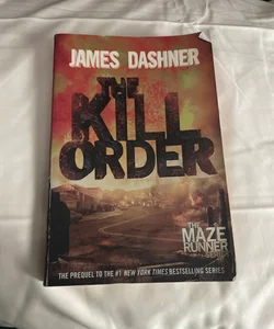 The Kill Order (Maze Runner, Book Four; Origin)