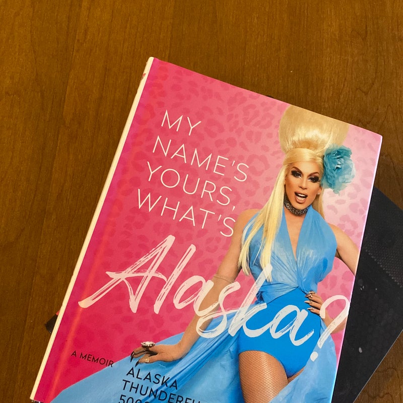My Name's Yours, What's Alaska?