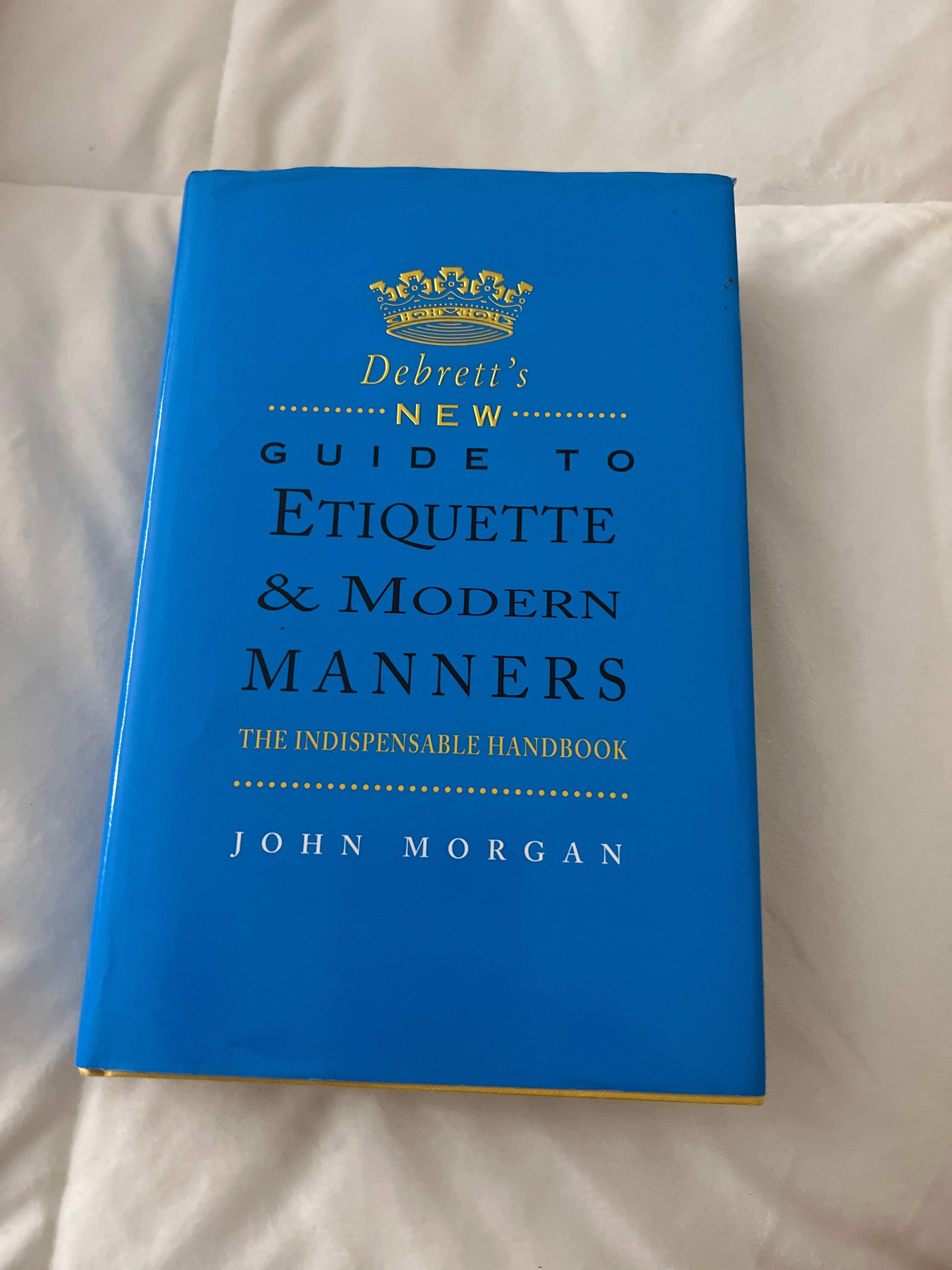 Debrett's New Guide To Etiquette And Modern Manners By John Morgan ...