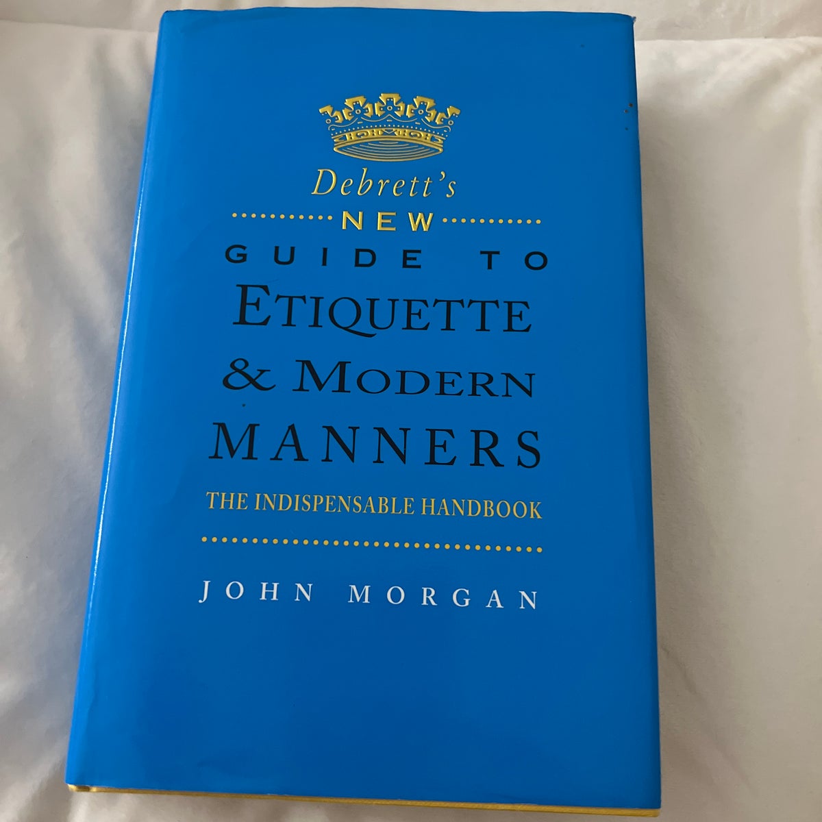 debrett-s-new-guide-to-etiquette-and-modern-manners-by-john-morgan