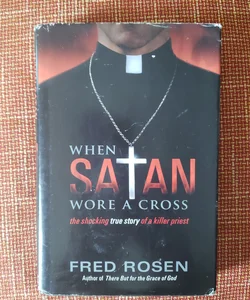 When Satan Wore a Cross