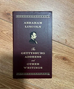 ABRAHAM LINCOLN The GETTYSBURG ADDRESS and OTHER WRITING 