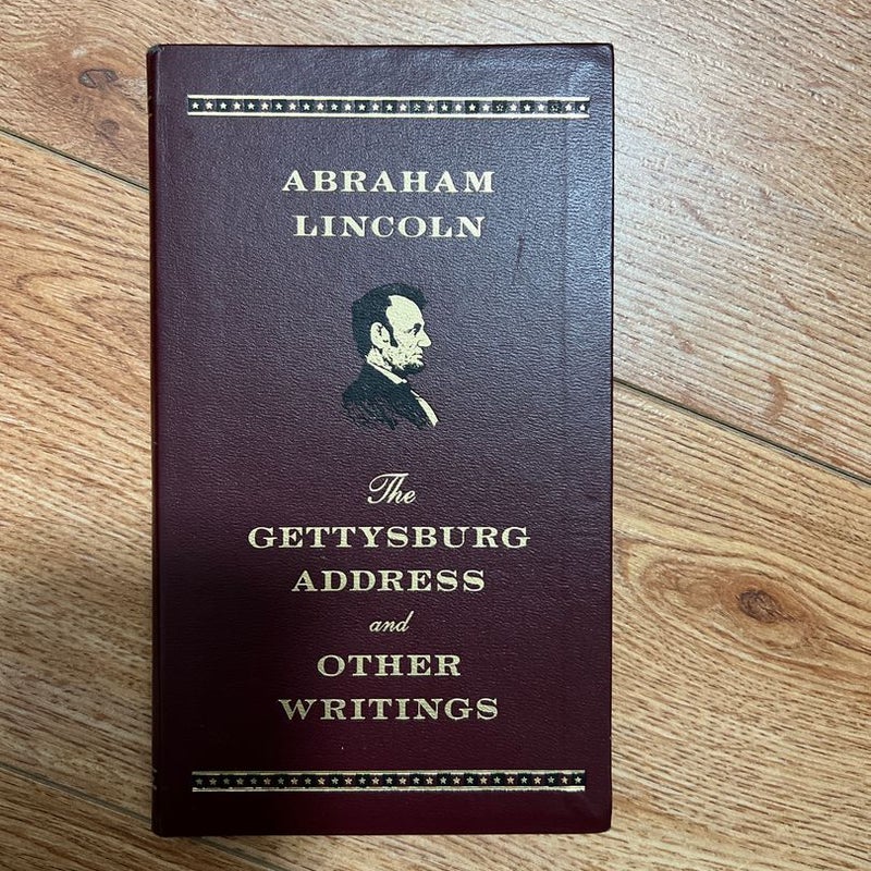 ABRAHAM LINCOLN The GETTYSBURG ADDRESS and OTHER WRITING 